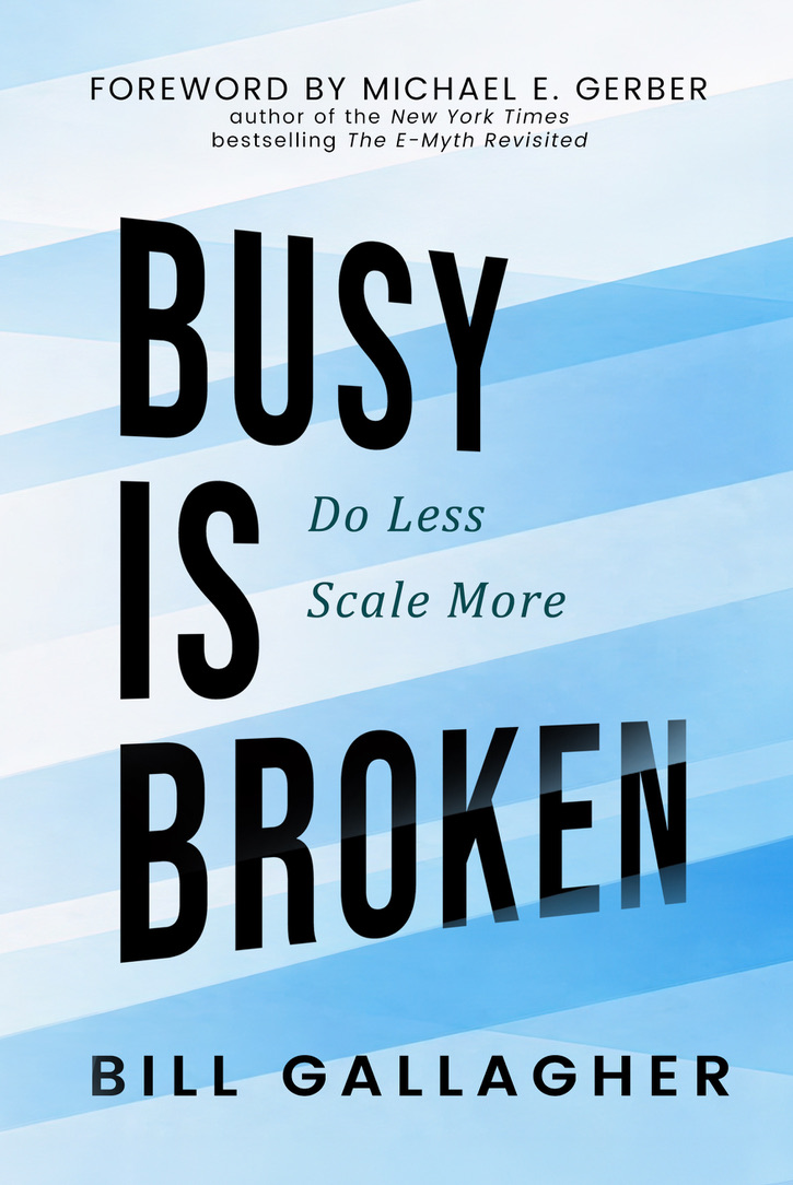 Busy Is Broken by Bill Gallagher